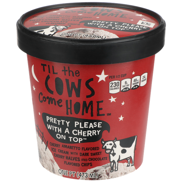 Til the Cows Come Home Pretty Please with a Cherry on Top Ice Cream
